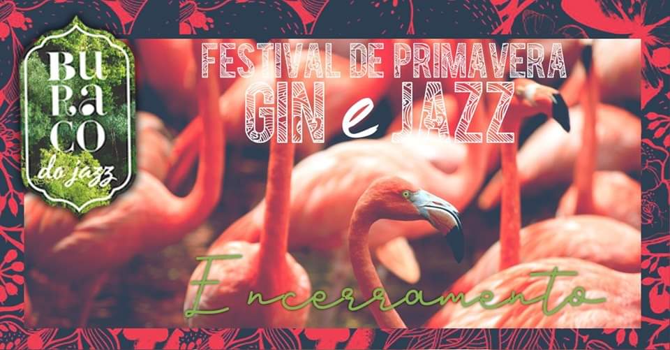 Encerramento Festival da Primavera – Gin e Jazz – Buraco do Jazz