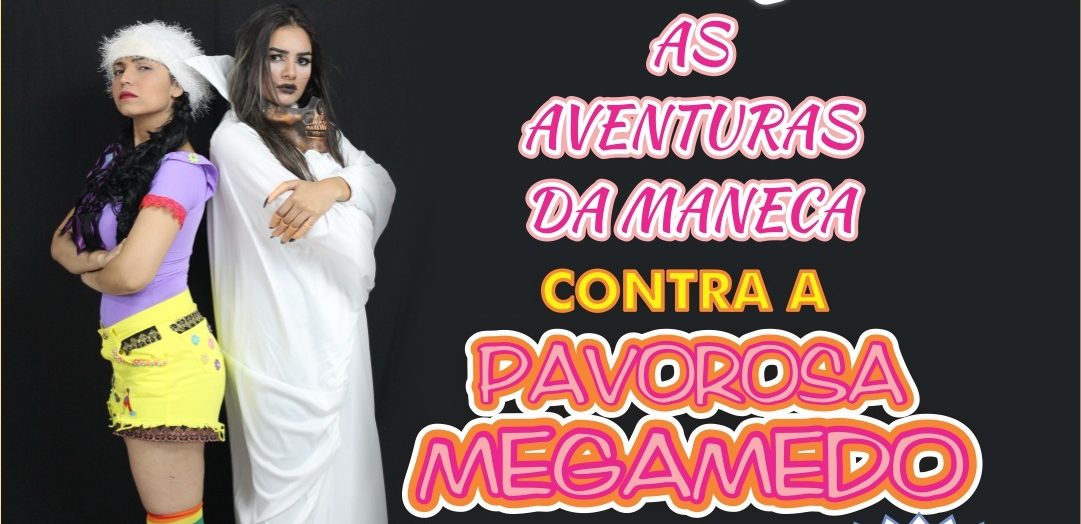 Musical Infantil – As aventuras da Maneca contra a pavorosa Megamedo
