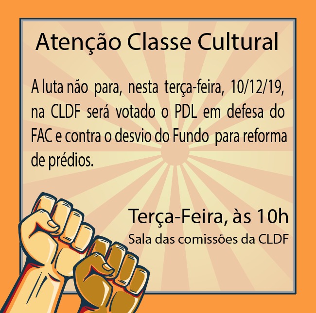 Governo Ibaneis e a destruição do Fundo de Apoio à Cultura do DF – FAC – 10/12/19 – 10h