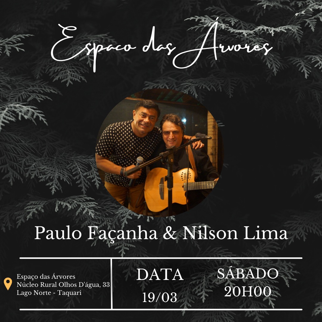 Espaço das Árvores com Paulo Façanha e Nilson Lima